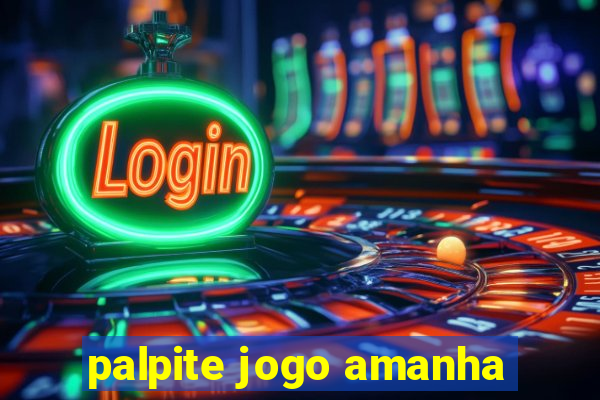 palpite jogo amanha